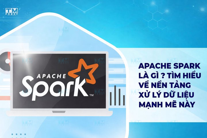 Featured image of post Apache Spark là gì? Tổng quan nền tảng xử lý dữ liệu mạnh mẽ