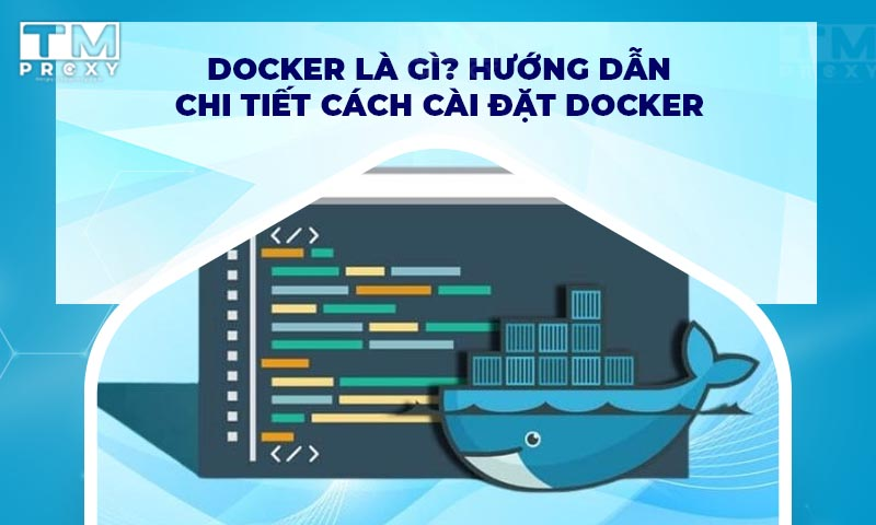 Featured image of post Docker là gì? Hướng dẫn chi tiết cách cài đặt Docker
