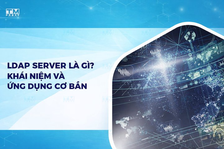 LDAP Server là gì? Khái niệm và ứng dụng cơ bản
