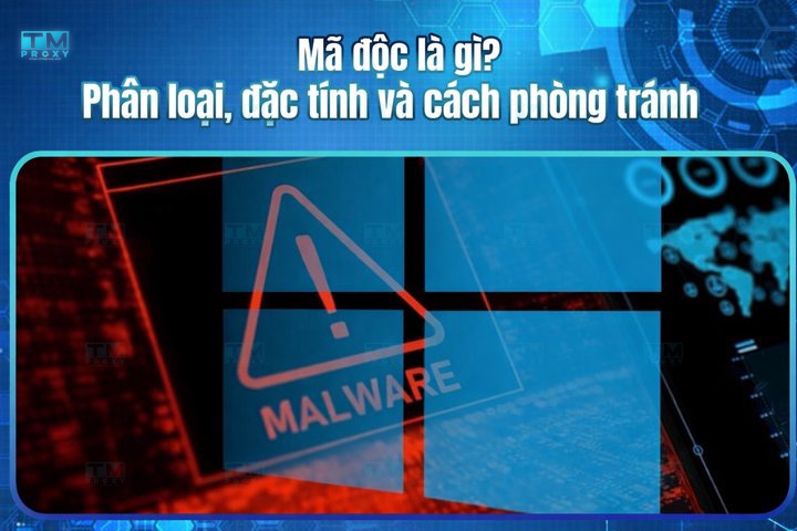 Mã độc là gì? Phân loại, đặc tính và cách phòng tránh