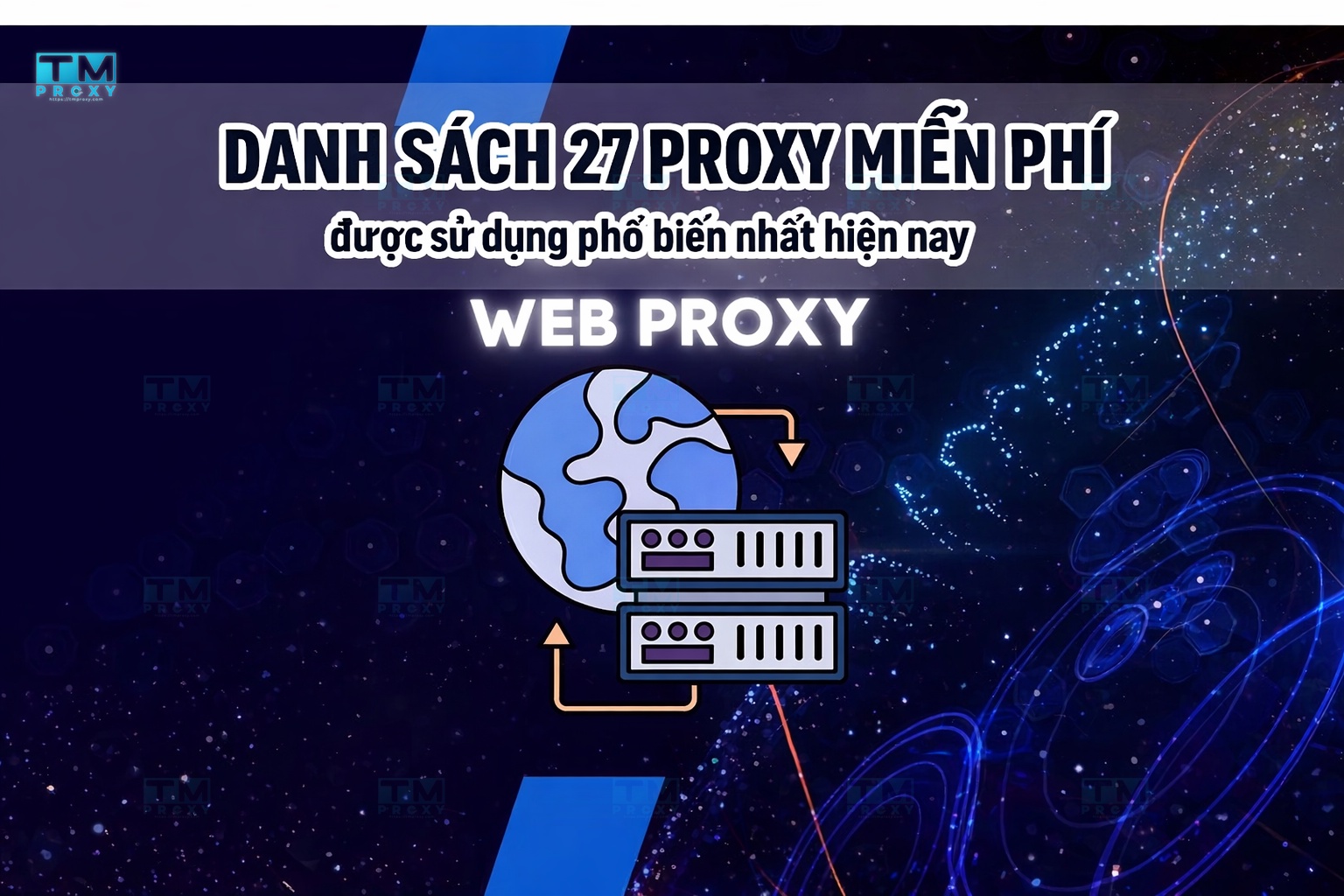 Danh sách 27 proxy miễn phí được sử dụng phổ biến nhất hiện nay