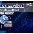 Danh sách 27 proxy miễn phí được sử dụng phổ biến nhất hiện nay