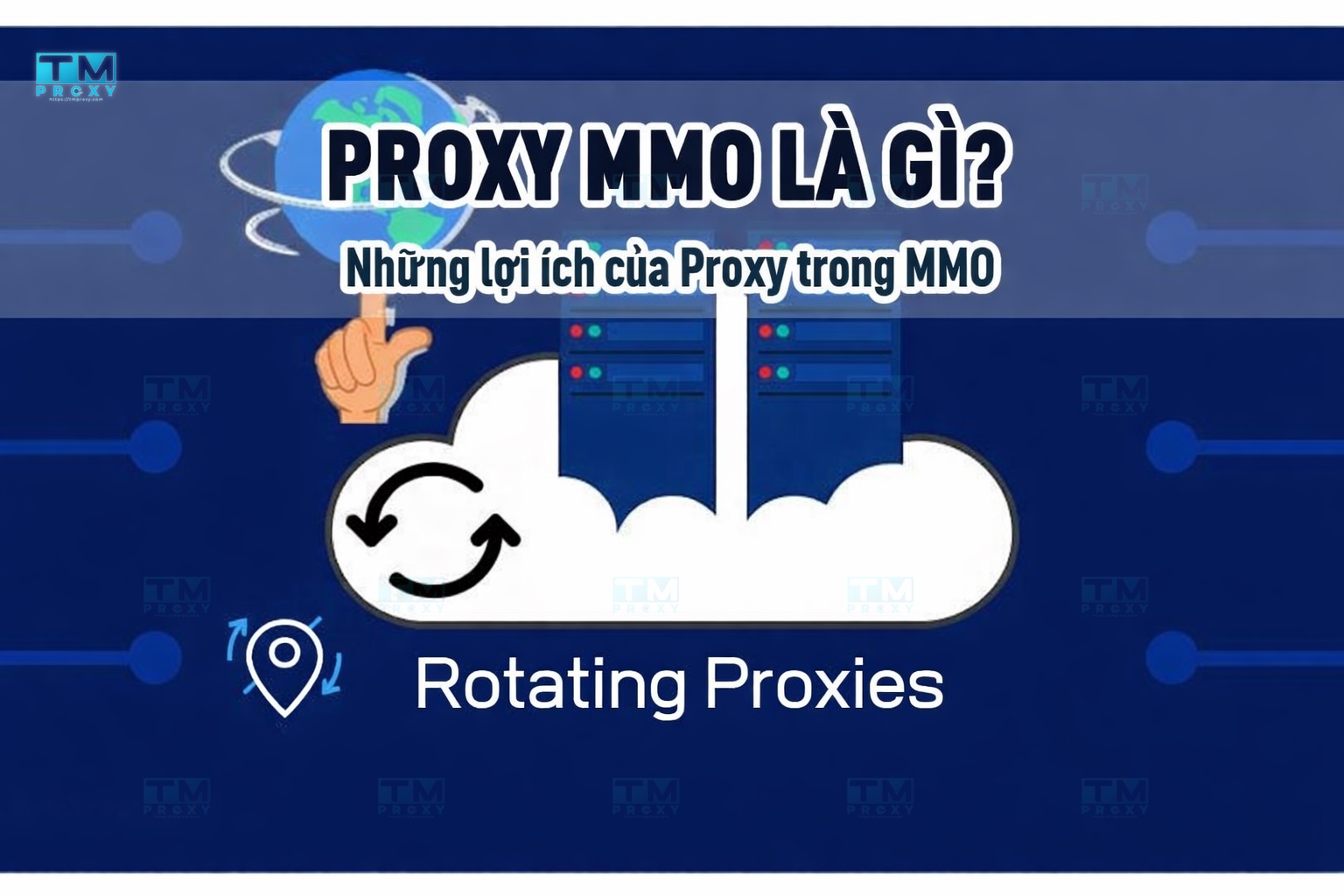 Proxy MMO là gì? Những lợi ích của Proxy trong MMO