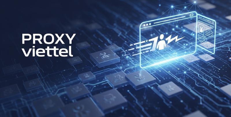 Featured image of post Mua proxy Viettel ở đâu uy tín, chất lượng và giá tốt? 