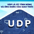 UDP là gì? Tính năng và ứng dụng của giao thức UDP