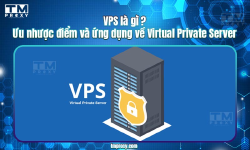Featured image of post VPS là gì? Ưu nhược điểm và ứng dụng về Virtual Private Server