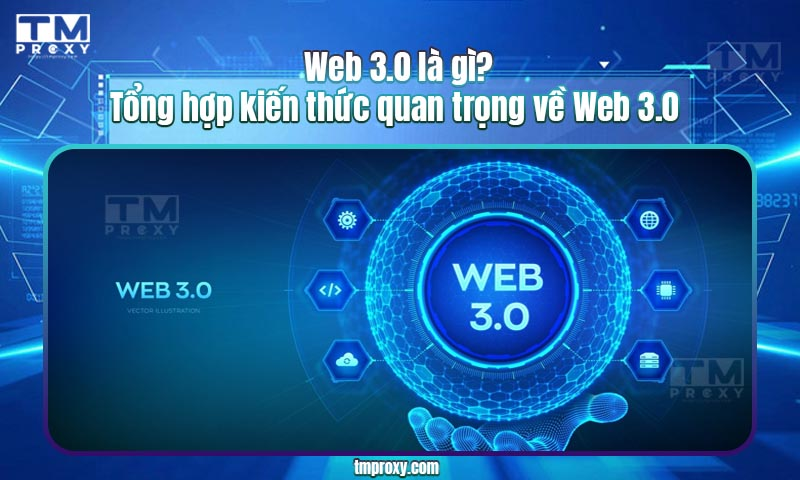 Featured image of post Web 3.0 là gì? Tổng hợp kiến thức quan trọng về Web 3.0